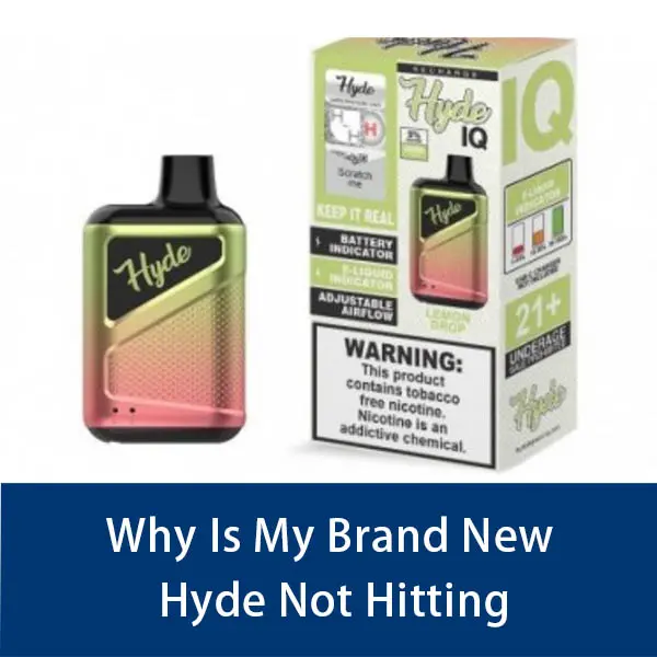 Why Is My Brand New Hyde Not Hitting