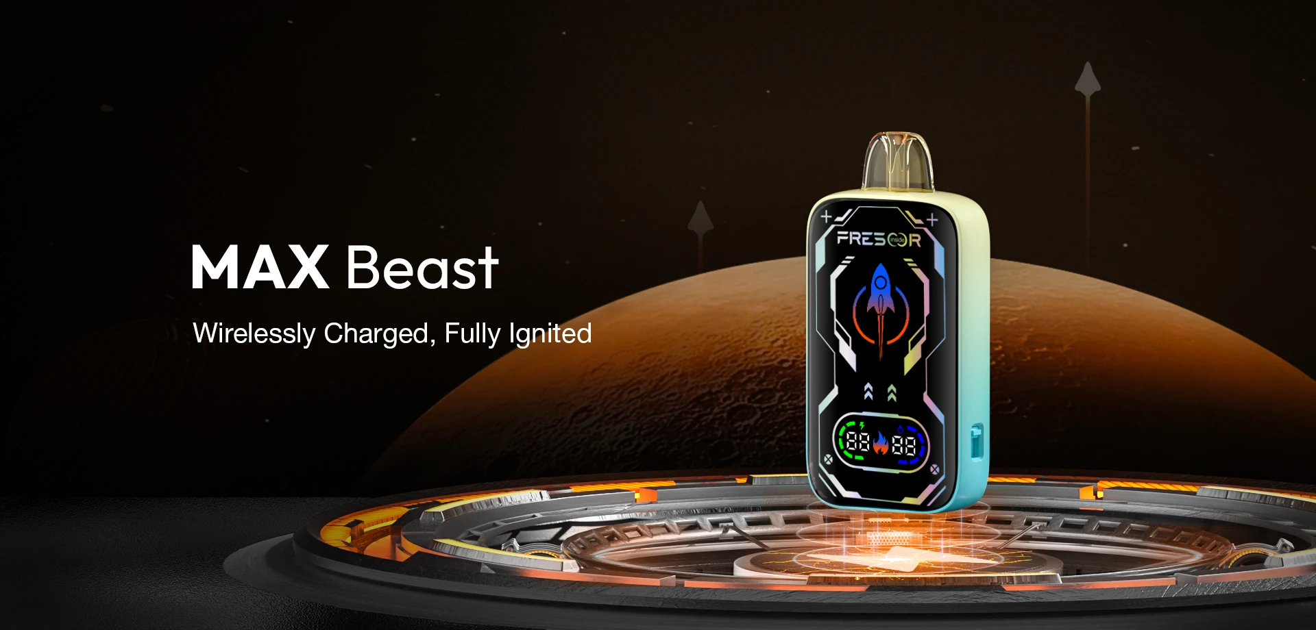 MAX Beast Wirelessly Charged, Fully lgnited
